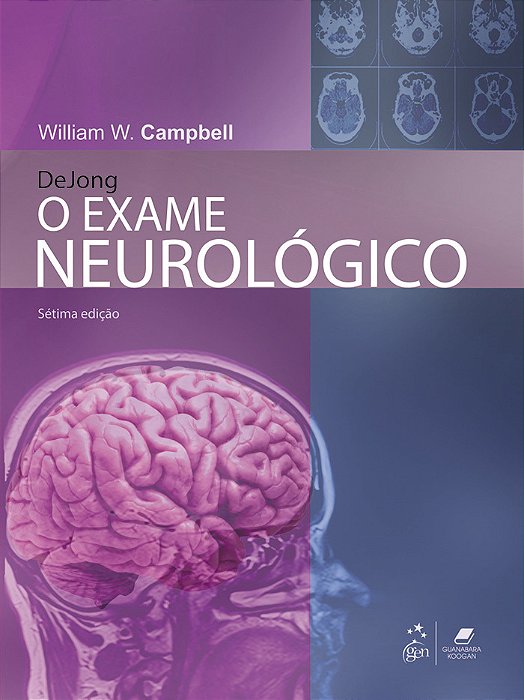 Dejong - O Exame Neurológico - 7ª Edição