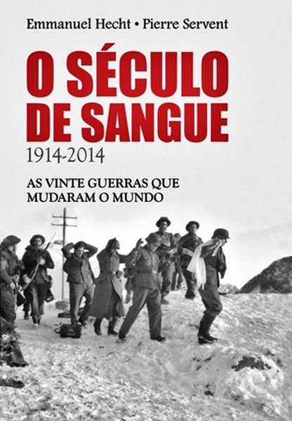 O Século De Sangue - As Vnte Guerras Que Mudaram O Mundo