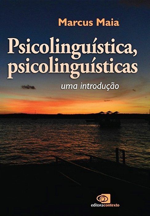 Psicolinguistica, Psicolinguisticas - Uma Introdução
