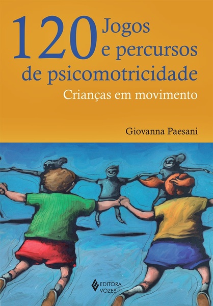120 Jogos E Percursos De Psicomotricidade