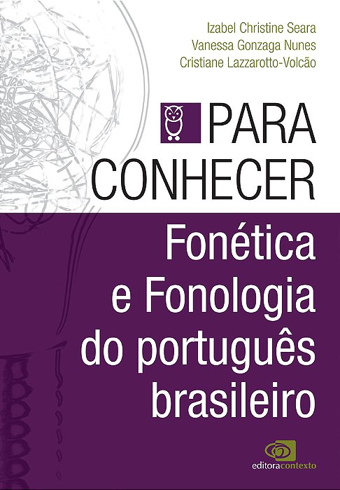 Para Conhecer Fonética E Fonologia Do Português Brasileiro..-