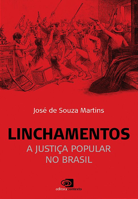 Linchamentos - A Justiça Popular No Brasil