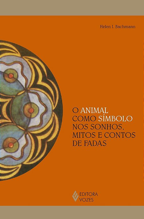 O Animal Como Simbolo Nos Sonhos, Mitos E Contos De Fadas