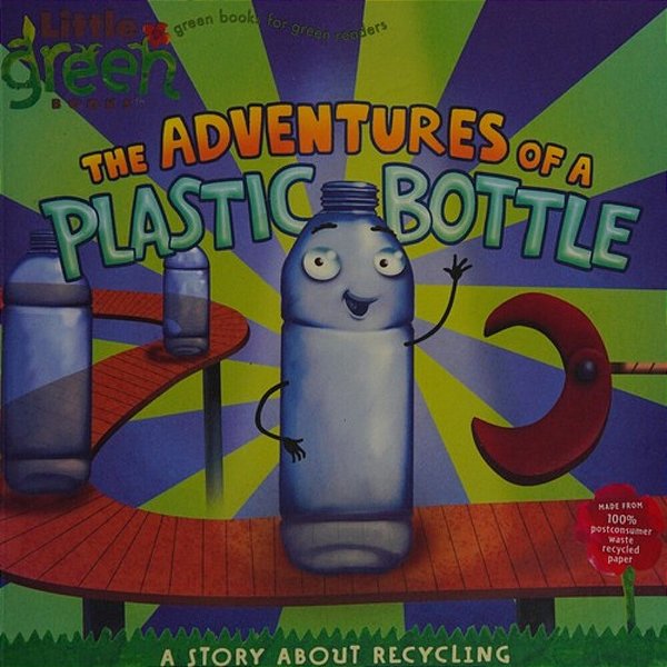 The Adventures Of A Plastic Bottle-..
