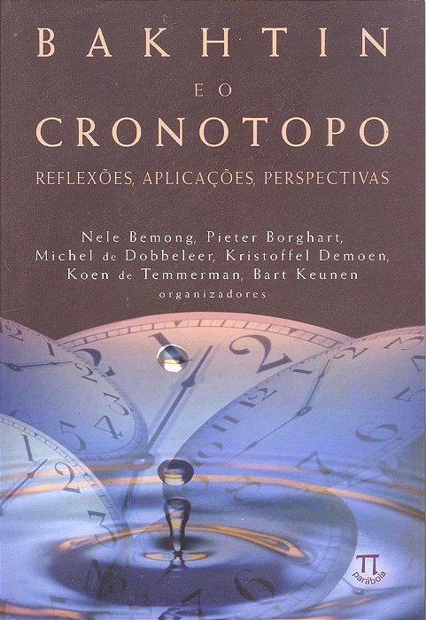 Bakhtin E O Cronotopo - Reflexões, Aplicações, Perspectivas