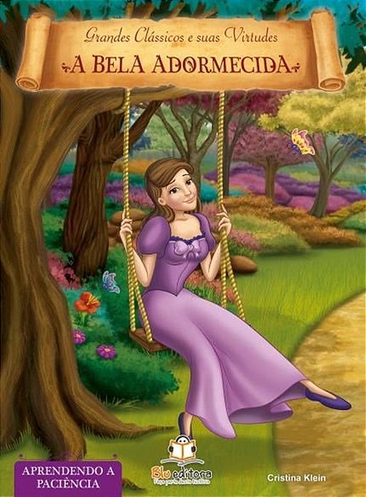 Grandes Clássicos E Suas Virtudes - A Bela Adormecida - Aprendendo A Paciência