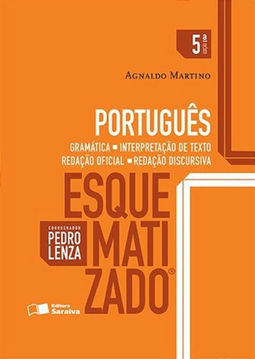 Português Esquematizado - Gramática, Interpretação De Texto, Redação Oficial - 5ª Edição