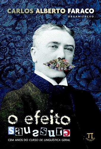 O Efeito Saussure - Cem Anos Do Curso De Linguística Geral