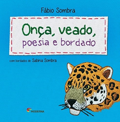 Onça, Veado, Poesia E Bordado
