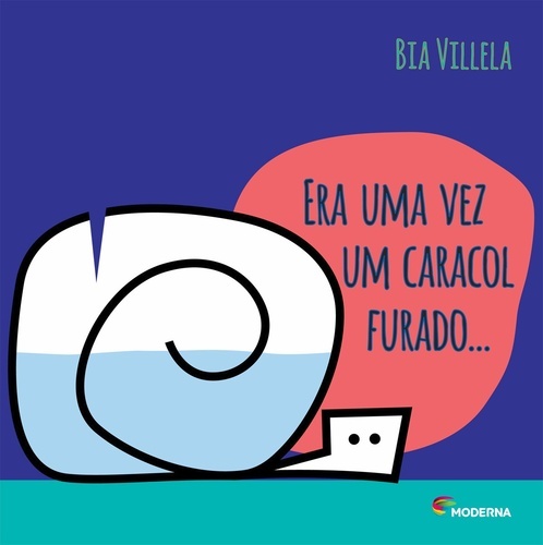 Era Uma Vez Um Caracol Furado... - Segunda Edição
