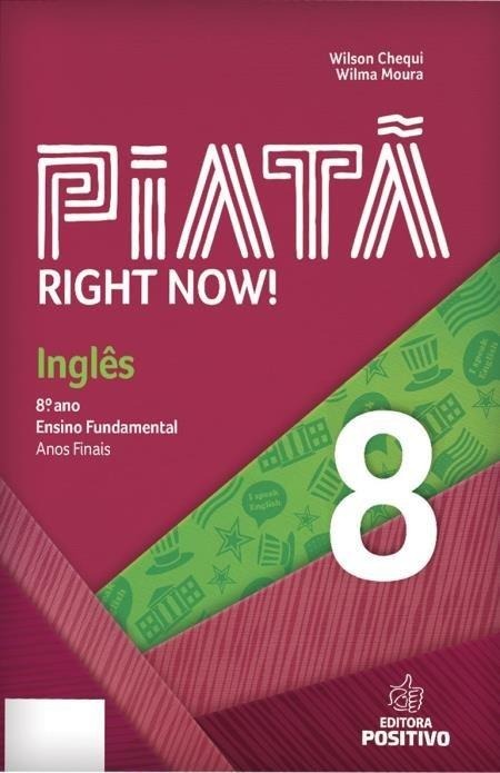 Piatã Lingua Inglesa (Right Now!) - 8º Ano - Ensino Fundamental II