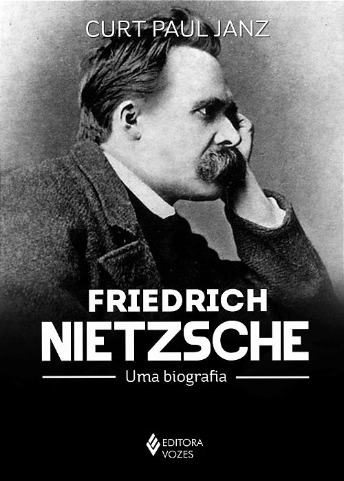 Friedrich Nietzsche - Uma Biografia - 3 Volumes