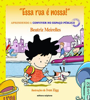 Essa Rua É Nossa! - Aprendendo A Conviver No Espaço Público