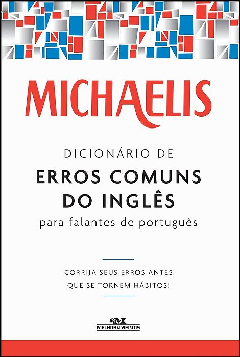 Michaelis Dicionário De Erros Comuns Do Inglês Para Falantes Do Português - Segunda Edição