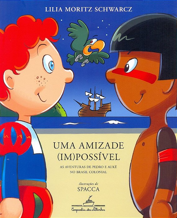 Uma Amizade (Im)possível - As Aventuras De Pedro E Aukê No Brasil Colocial
