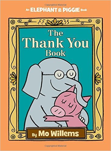 The Thank You Book - An Elephant & Piggie Book
