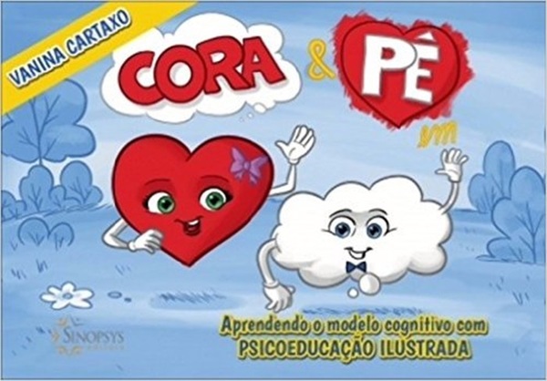Cora & Pé Em Aprendendo O Modelo Cognitivo Com Psicoeducação Ilustrada