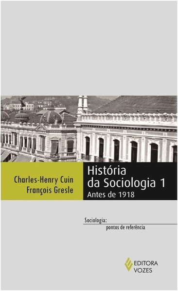 História Da Sociologia - Depois De 1918 - Volume 1