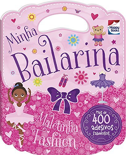 Maletinha Fashion - Minha Bailarina Com 400 Adesivos Fabulosos