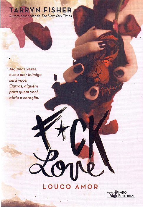 Fuck Love. Louco Amor