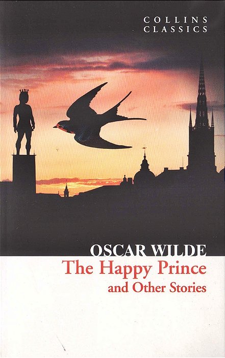 The Happy Prince And Other Stories - Collins Classics-..