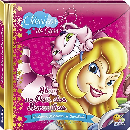 Alice No Pais Das Maravilhas - Clássicos De Ouro