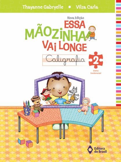 Essa Mãozinha Vai Longe - Caligrafia - 2º Ano - Ensino Fundamental I - Nova Edição