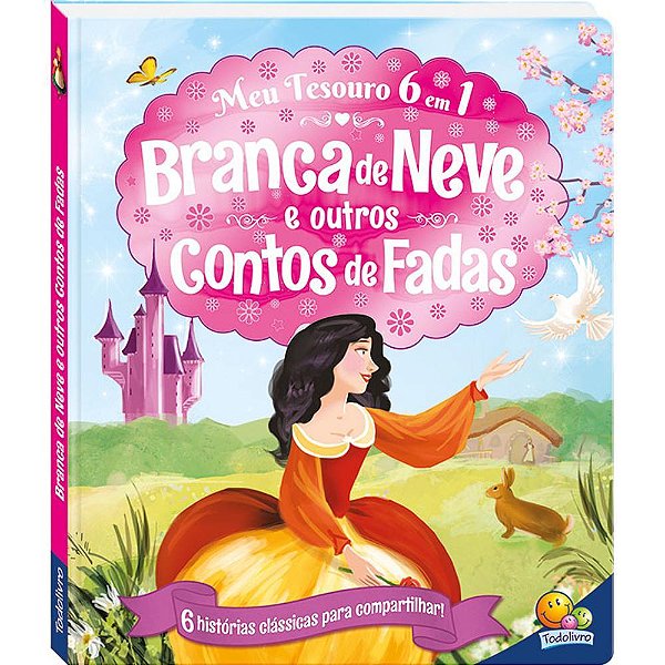 Meu Tesouro 6 Em 1: Branca De Neve E Outros Contos De Fadas
