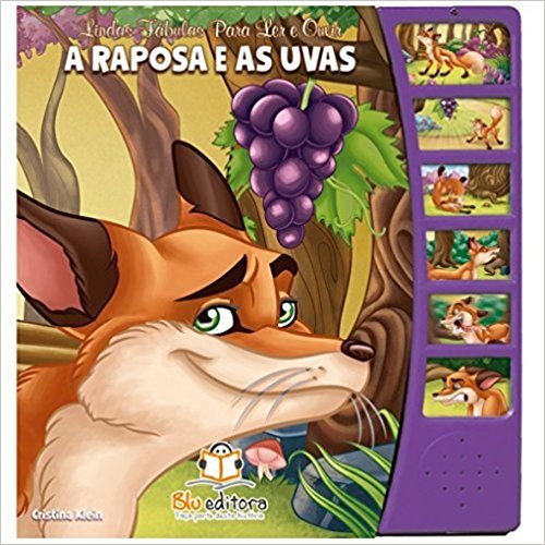 Lindas Fábulas Para Ler E Ouvir: A Raposa E As Uvas