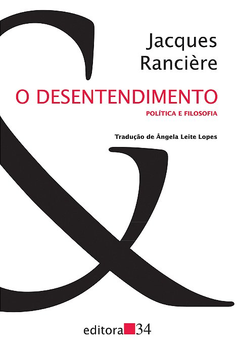 O Desentendimento - Politica E Filosofia
