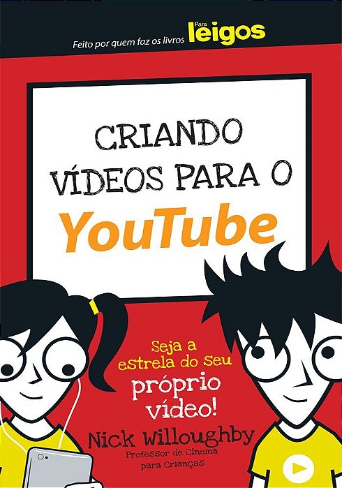 Criando Vídeos Para O Youtube Para Leigos