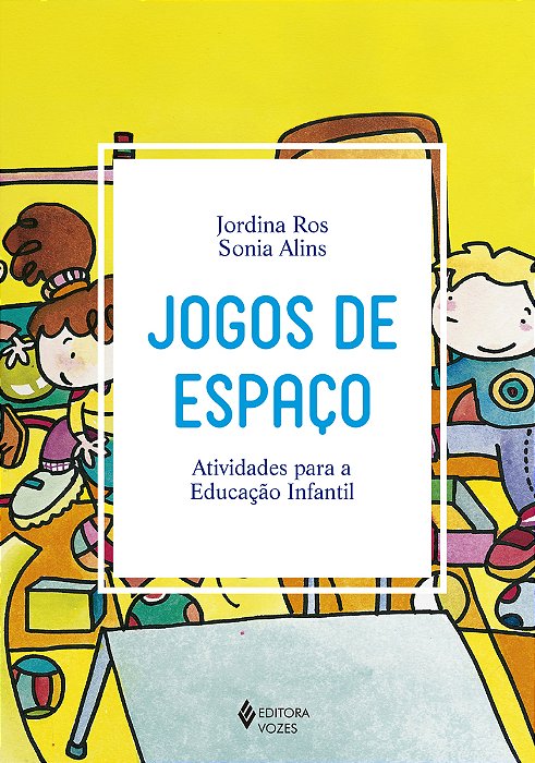 Jogos De Espaço: Atividades Para A Educação Infantil