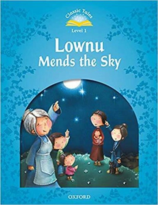 Lownu Mends The Sky - Classic Tales - Level 1 - Book With Audio - Second Edition..-