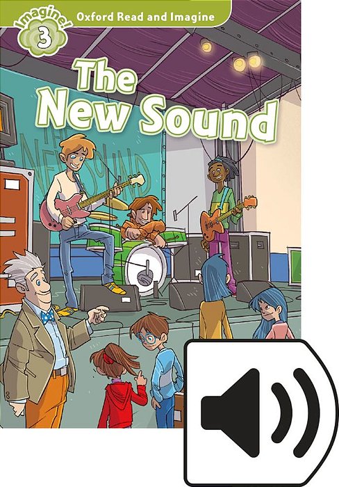 The New Sound - Oxford Read And Imagine - Level 3 - Book With Audio..-