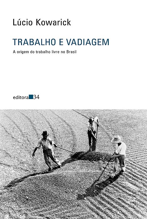 Trabalho E Vadiagem: A Origem Do Trabalho Livre No Brasil