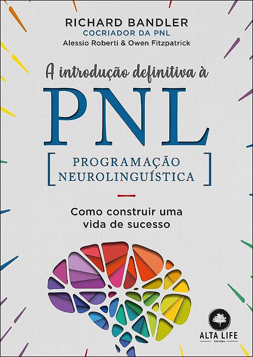 A Introdução Definitiva À Pnl - Como Construir Uma Vida De Sucesso..-