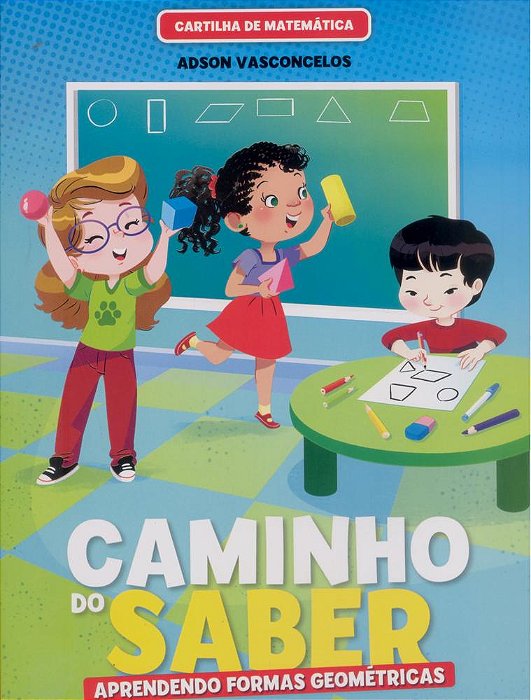 Cartilha De Alfabetização Caminho Do Saber Matemática - Aprendendo Formas Geométricas