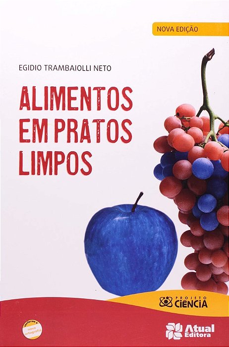 ES Alimentos Em Pratos Limpos - Conforme A Nova Ortografia - Projeto Ciência
