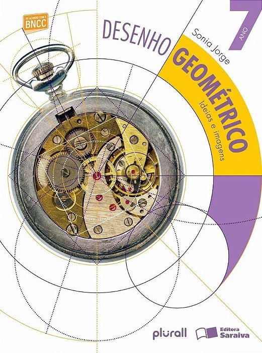 Desenho Geometrico: Ideias E Imagens - 7º Ano - Ensino Fundamental II - Livro Com Livro Digital