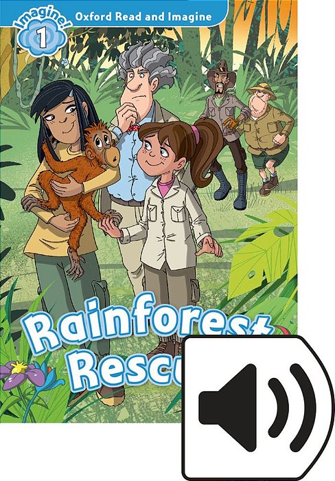 Rainforest Rescue - Oxford Read And Imagine - Level 1 - Book With Audio..-