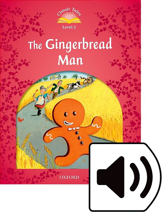 The Gingerbread Man - Classic Tales - Level 2 - Book With Audio - Second Edition..-