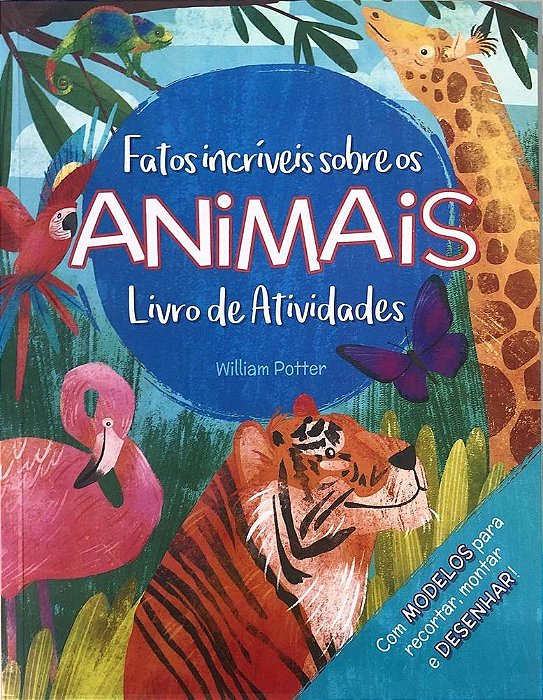 Fatos Incríveis Sobre Os Animais - Livro De Atividades
