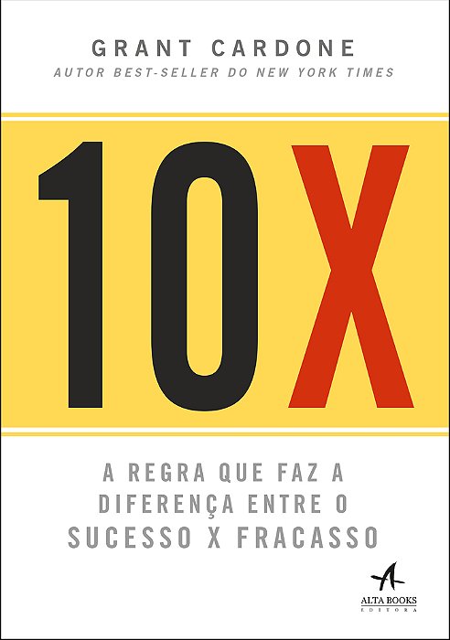 10X A Regra Que Faz A Diferença Entre O Sucesso X Fracasso