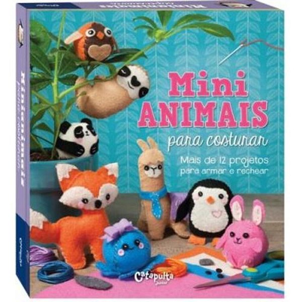 Mini Animais Para Costurar - Mais De 12 Projetos Para Armar E Rechear