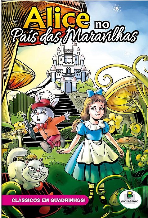 Alice No País Das Maravilhas - Clássicos Em Quadrinhos!