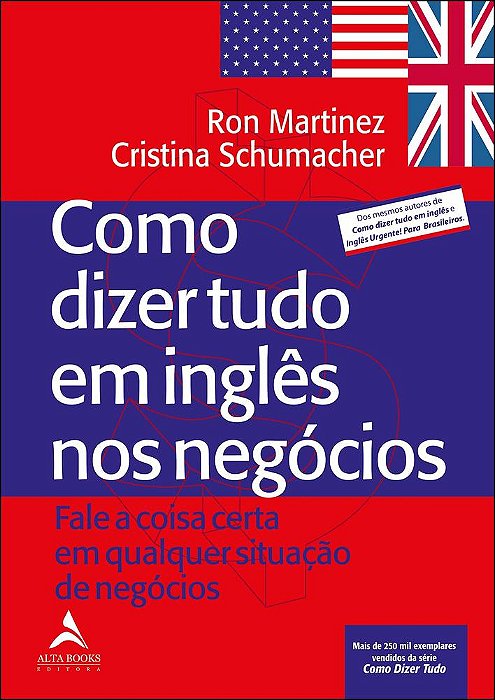 Como Dizer Tudo Em Inglês Nos Negócios - Fale A Coisa Certa Em Qualquer Situação De Negócios
