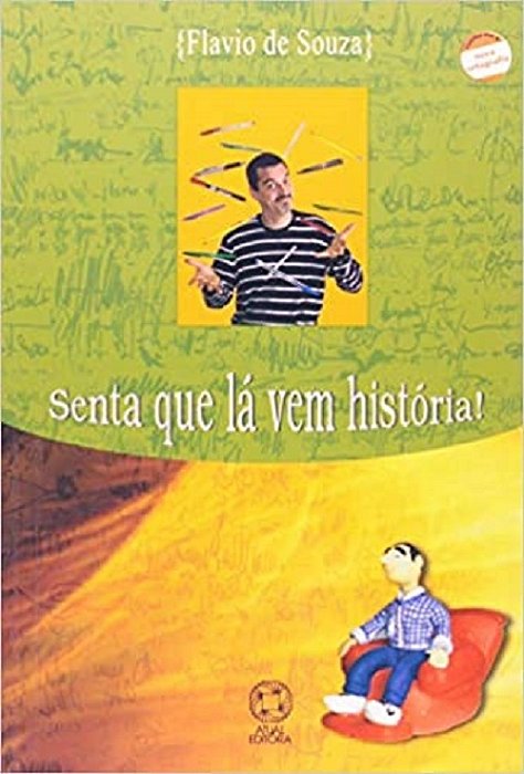 Senta Que Lá Vem História