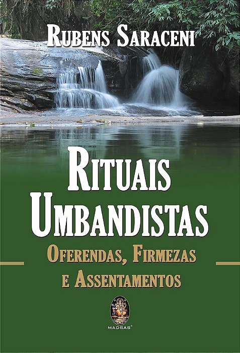 Rituais Umbandistas: Oferendas, Firmezas E Assentamentos