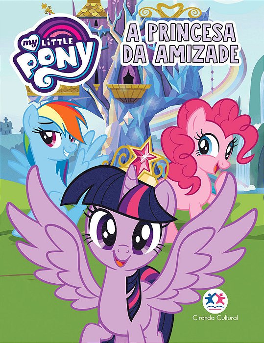 My Little Pony - A Princesa Da Amizade