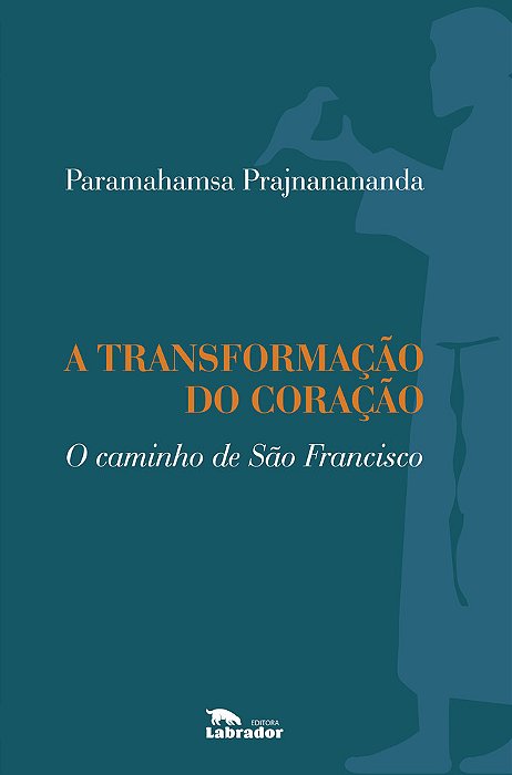 Transformação Do Coração O Caminho De São Francisco